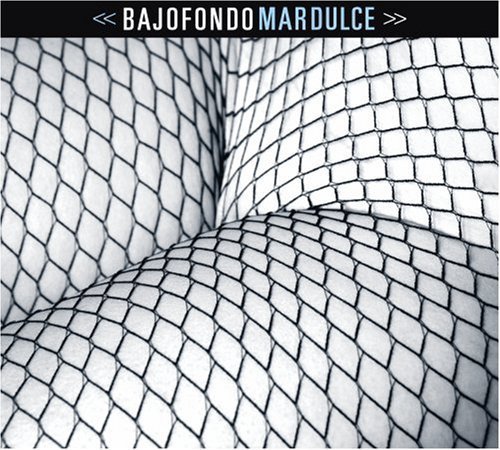Mar Dulce by Bajofondo (2008) Audio CD
