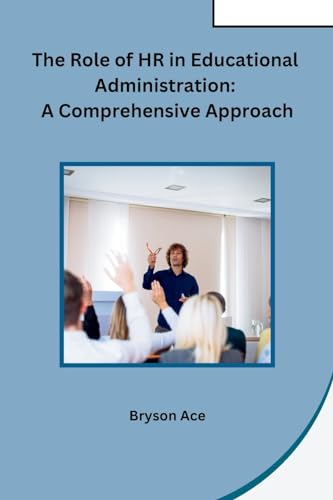 The Role of HR in Educational Administration: A Comprehensive Approach