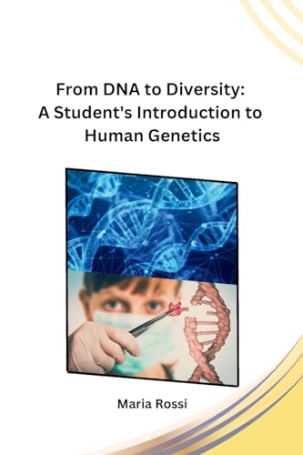 From DNA to Diversity: A Student's Introduction to Human Genetics