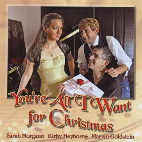 You Re All I Want for Christma by Sarah & Heyborne/Golds Morgann