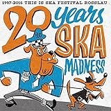 20 Years Ska Madness (This Is Ska Festival)