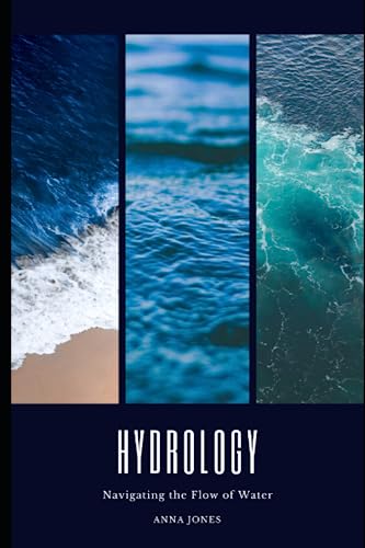 Hydrology: Navigating the Flow of Water