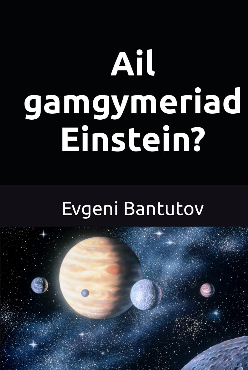 Ail gamgymeriad Einstein? (welsh. PROBLEMAU FFISEG FODERN. CAMGYMERIADAU EINSTEIN.)