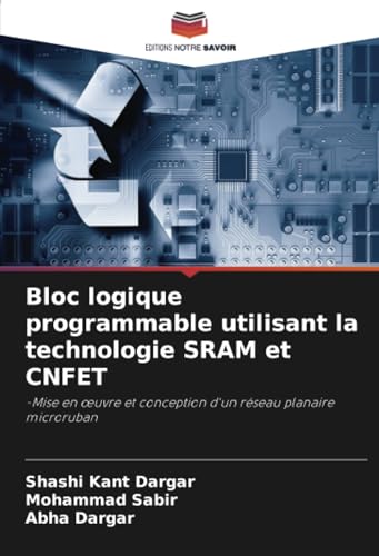 Bloc logique programmable utilisant la technologie SRAM et CNFET: -Mise en œuvre et conception d'un réseau planaire microruban