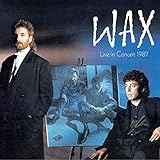 Wax Live in Concert 1987: 2cd/1dvd Digipak Editi