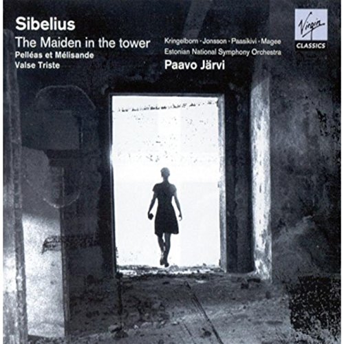 Jean Sibelius: Jungfrun i tornet (The Maiden in the Tower) (Opern-Gesamtaufnahme) / Pelléas et Mélisande / Valse triste