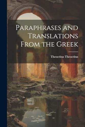 Paraphrases and Translations From the Greek