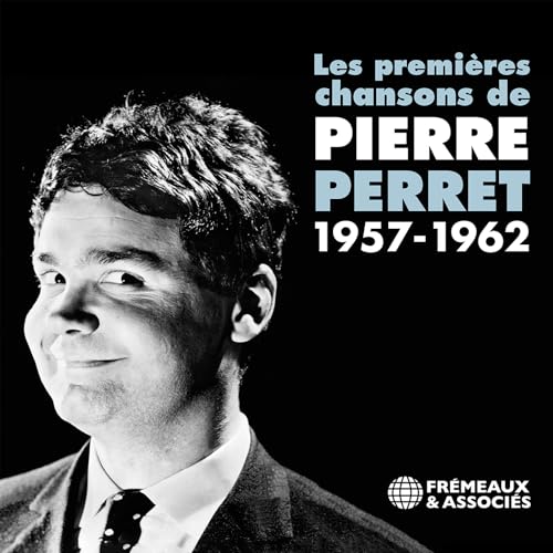 Les Premieres Chansons de Pierre Perret 1957-1962