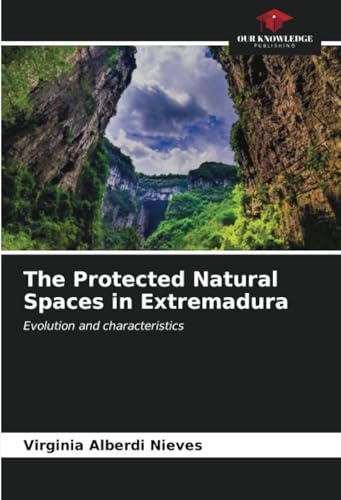 The Protected Natural Spaces in Extremadura: Evolution and characteristics
