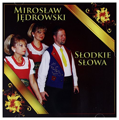 Miroslaw Jędrowski: Slodkie Slowa [CD]