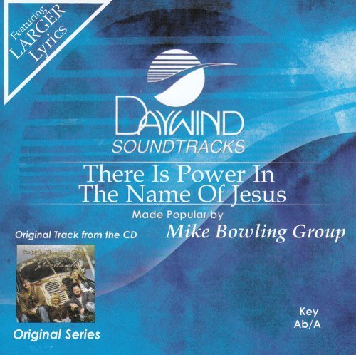 There Is Power In The Name Of Jesus [Accompaniment/Performance Track] by Made Popular By: Mike Bowling Group (2008-05-01)
