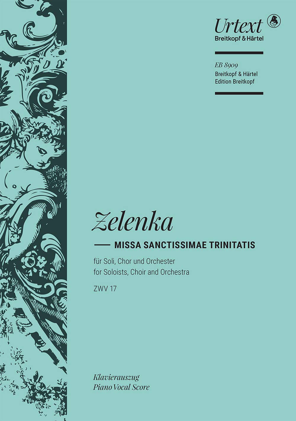 Missa Sanctissimae Trinitatis a-Moll ZWV 17: Klavierauszug für Sopran solo, Alt solo, Tenor solo, Bass solo, Gemischter Chor, Klavier (EB 8909)