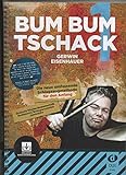 Bum Bum Tschack 1: Die neue umfassende Schlagzeugmethode für den Anfang