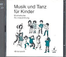 Musik und Tanz für Kinder: 2 CD's Musikalische Grundausbildung