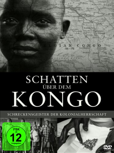Schatten über dem Kongo - Schreckensgeister der Kolonialherrschaft