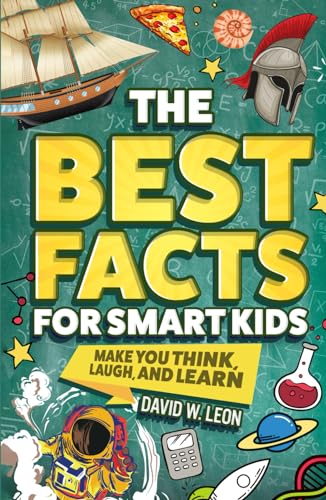 The Best Facts For Smart Kids To Make You Think, Laugh, And Learn: Outsmart Your Friends With Fascinating Facts About History, Science, Holidays, And ... Facts Book For Smart Kids Ages 8-12, Band 2)
