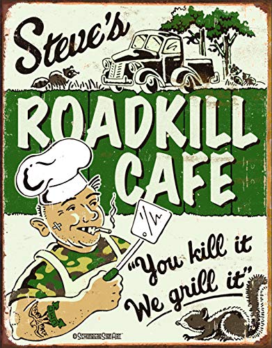 Desperate Enterprises,Inc Steve's Cafe Roadkill Kill You Es wir es Blechschild Grill