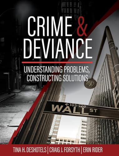 Crime and Deviance: Understanding Problems, Constructing Solutions