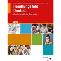Handlungsfeld Deutsch für die berufliche Oberstufe: Schulbuch