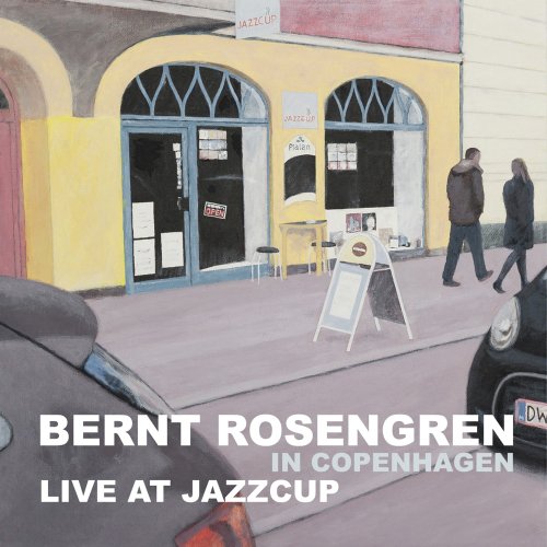Bernt Rosengren in Copenhagen (Live at Jazzcup)
