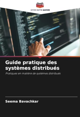 Guide pratique des systèmes distribués: Pratiques en matière de systèmes distribués