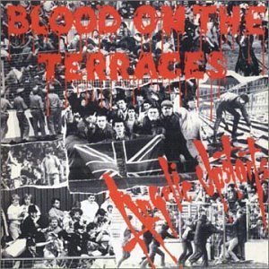 Blood on the Terraces by Angelic Upstarts