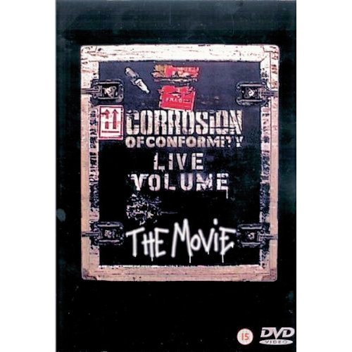 Corrosion of Conformity - Live Volume: The Movie