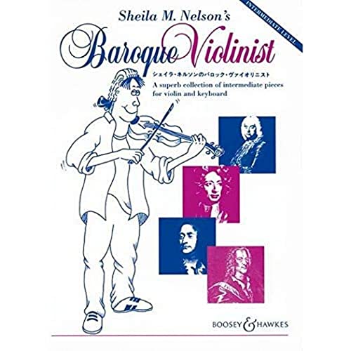 Sheila M. Nelson's Baroque Violinist: Eine wundervolle Sammlung mittelschwerer Stücke. Violine und Klavier.