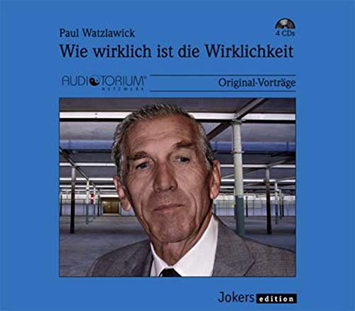 Paul Watzlawick, Wie wirklich ist die Wirklichkeit, 4 CD