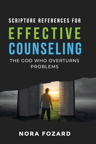 Scripture References for Effective Counseling: The God Who Overturns Problems
