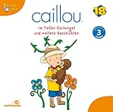 Caillou 18/Audio: im Tiefen Dschungel und Weiter