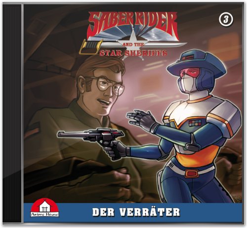 Saber Rider und die Star Sheriffs - Die Hörspielserie - Folge 3: Der Verräter