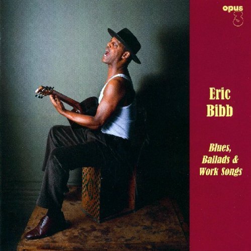 Blues, Ballads & Work Songs Hybrid SACD - DSD Edition by Eric Bibb (2011) Audio CD