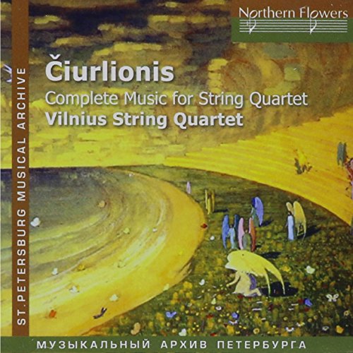 Ciurlionis: Die Streichquartette - Complete Music for String Quartet
