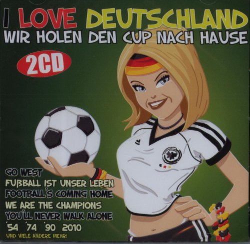 I Love Deutschland - Wir holen den Cup nach Hause - 2 CD