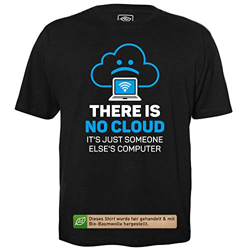 There is no Cloud - Herren T-Shirt für Geeks mit Spruch Motiv aus Bio-Baumwolle Kurzarm Rundhals Ausschnitt, Größe 3XL