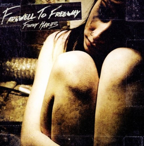 Filthy Habits by Farewell to Freeway (2011-01-18)