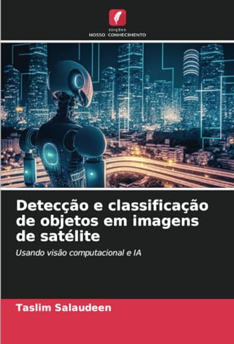Detecção e classificação de objetos em imagens de satélite: Usando visão computacional e IA