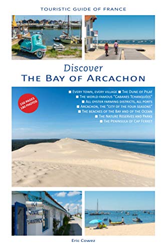 Discover The Bay of Arcachon: Touristic Guide of France