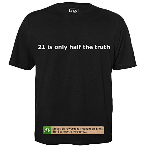 21 is only Half The Truth - Geek Shirt für Computerfreaks aus fair gehandelter Bio-Baumwolle, Größe L