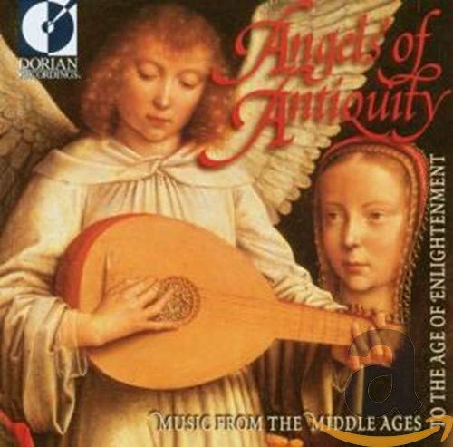 Angels Of Antiquity (Musik vom Mittelalter bis zur Aufklärung)