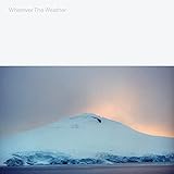 Whatever The Weather (glacial Clear) [Vinyl LP]