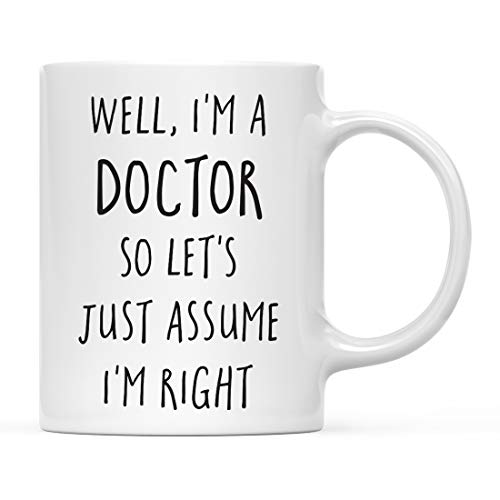 Andaz Press 11oz. Graduation Coffee Mug Gift, Well, I'm a Doctor So Let's Just Assume I'm Right, 1-Pack, Includes Gift Box, Cups for Graduates School Students of Class of 2021, Grad Diploma