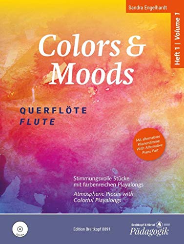 Colors & Moods Querflöte. Stimmungsvolle Stücke mit farbenreichen Playalongs. Band 1 (EB 8891): Stimmungsvolle Stcke mit farbenreichen Playalongs. Mit CD
