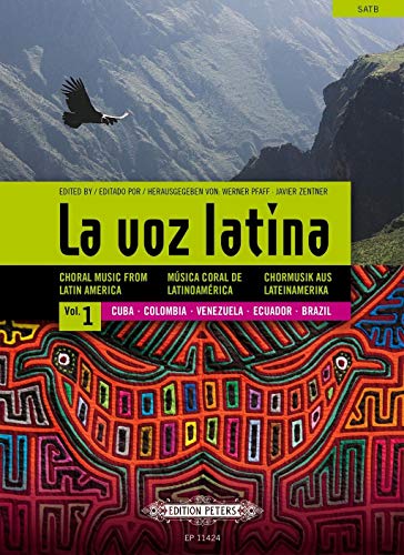 La voz latina.Vol.1: Cuba, Colombia, Venezuela, Ecuador, Brasilien - Chormusik aus Lateinamerika (Edition Peters)