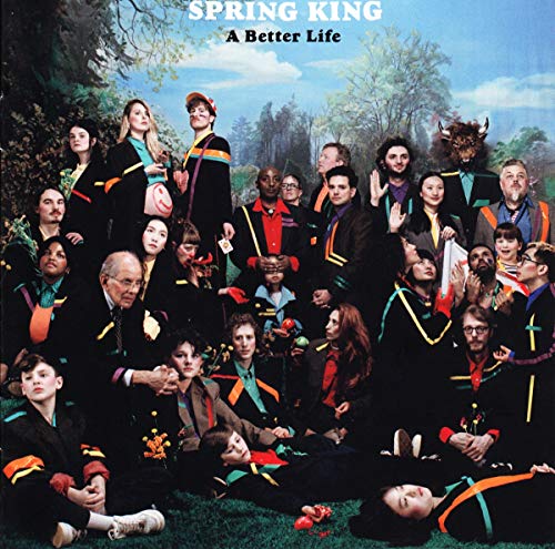 Spring King - A Better Life