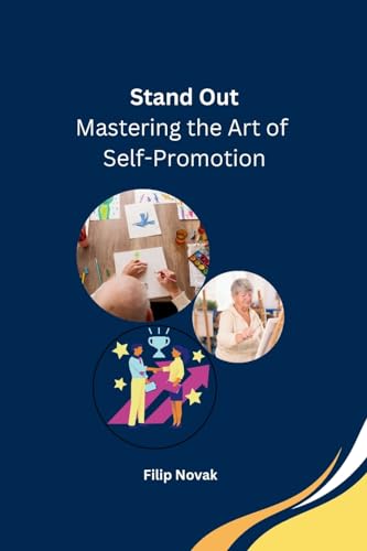Stand Out: Mastering the Art of Self-Promotion