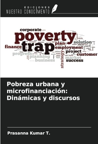 Pobreza urbana y microfinanciación: Dinámicas y discursos