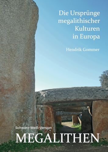 Megalithen: Die Ursprünge megalithischer Kulturen in Europa