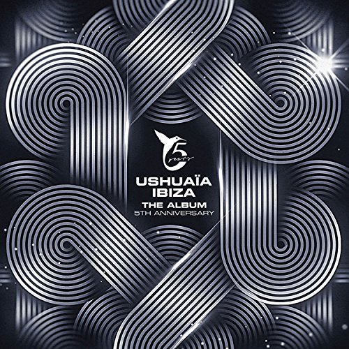 Ushuaia Ibiza-the Album-5th Anniversary